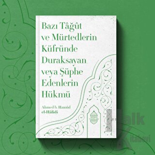 Bazı Tağut ve Mürtedlerin Küfründe Duraksayan Veya Şüphe Edenlerin Hükmü