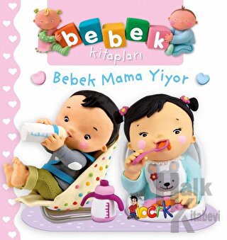 Bebek Mama Yiyor - Bebek Kitapları (Ciltli)