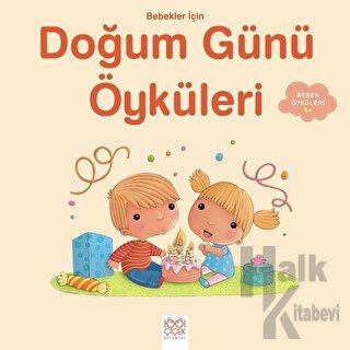 Bebekler İçin Doğum Günü Öyküleri - Halkkitabevi