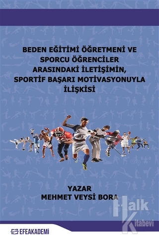 Beden Eğitimi Öğretmeni ve Sporcu Öğrenciler Arasındaki İletişimin Sportif Başarı Motivasyonuyla İlişkisi