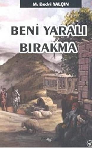 Beni Yaralı Bırakma