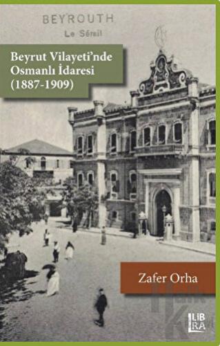 Beyrut Vilayeti'nde Osmanlı İdaresi (1887-1909)