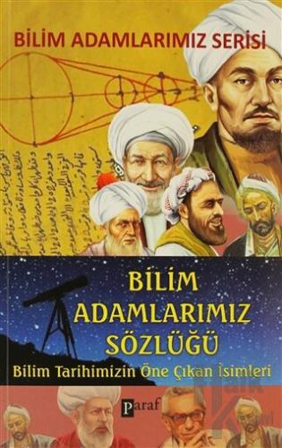 Bilim Adamlarımız Sözlüğü - Bilim Tarihimizin Öne Çıkan İsimleri