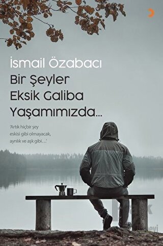 Bir Şeyler Eksik Galiba Yaşamımızda - Halkkitabevi