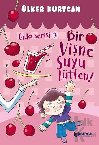 Bir Vişne Suyu Lütfen! - Gıda Serisi 3