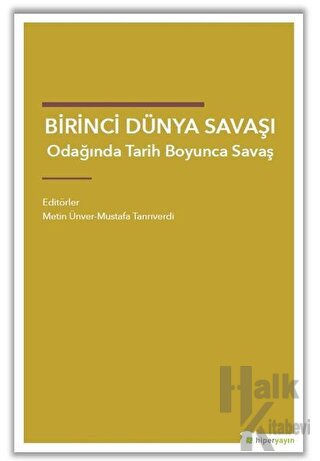 Birinci Dünya Savaşı Odağında Tarih Boyunca Savaş