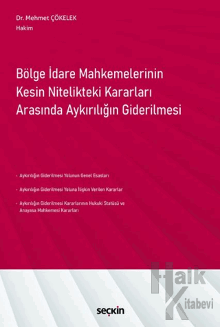 Bölge İdare Mahkemelerinin Kesin Nitelikteki Kararları Arasında Aykırılığın Giderilmesi