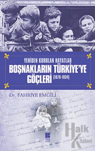 Boşnakların Türkiye’ye Göçleri 1878 -1934 - Halkkitabevi