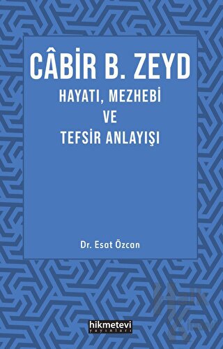 Cabir B. Zeyd Hayatı, Mezhebi ve Tefsiz Anlayışı - Halkkitabevi