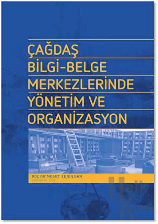 Çağdaş Bilgi - Belge Merkezlerinde Yönetim ve Organizasyon