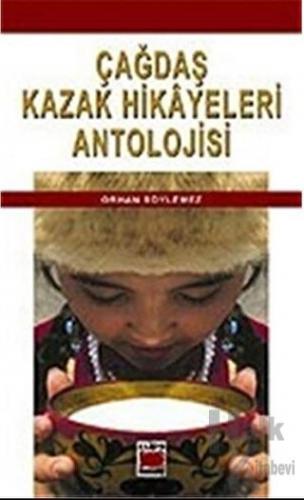 Çağdaş Kazak Hikayeleri Antolojisi