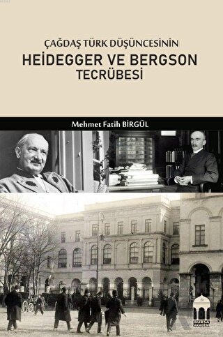 Çağdaş Türk Düşüncesinin Heidegger ve Bergson Tecrübesi