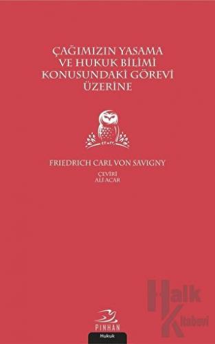 Çağımızın Yasama ve Hukuk Bilimi Konusundaki Görevi Üzerine