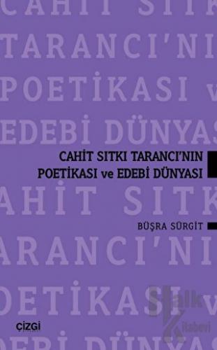 Cahit Sıtkı Tarancı'nın Poetikası ve Edebi Dünyası