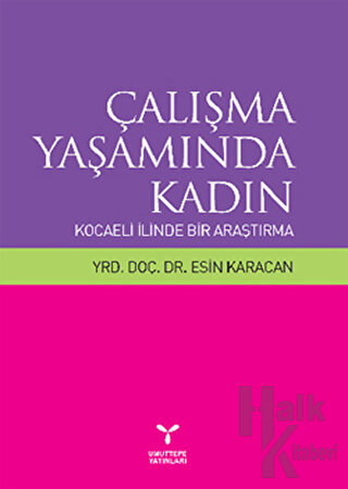 Çalışma Yaşamında Kadın: Kocaeli İlinde Bir Araştırma - Halkkitabevi