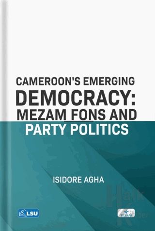 Cameroon's Emerging Democracy: Mezam Fons and Party Politics - Halkkit