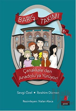 Çanakkale’den Anadolu’ya Yürüyor! - Barış Takımı