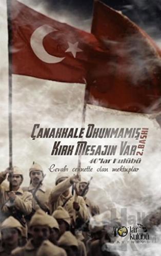 Çanakkale Okunmamış Kırk Mesajın Var