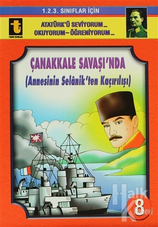 Çanakkale Savaşı'nda (Annesini Selanik'ten Kaçırılışı, Eğik El Yazısı)