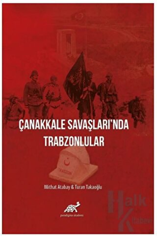 Çanakkale Savaşları'nda Trabzonlular (Ciltli)