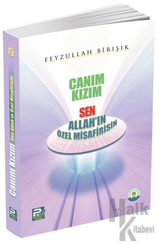 Canım Kızım Sen Allah'ın Özel Misafirisin