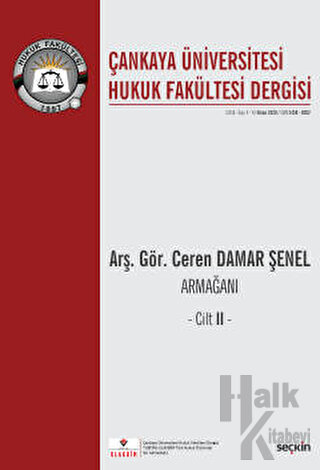 Çankaya Üniversitesi Hukuk Fakültesi Dergisi Cilt: 5 Sayı:1/2 Nisan 2020