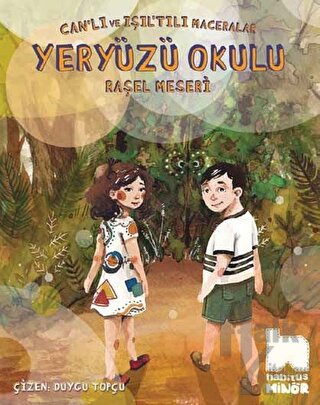 Can'lı ve Işıl'tılı Maceralar: Yeryüzü Okulu