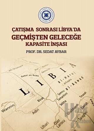 Çatışma Sonrası Libya’da Geçmişten Geleceğe Kapasite İnşası - Halkkita