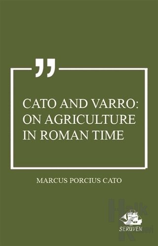 Cato and Varro: On Agriculture in Roman Time