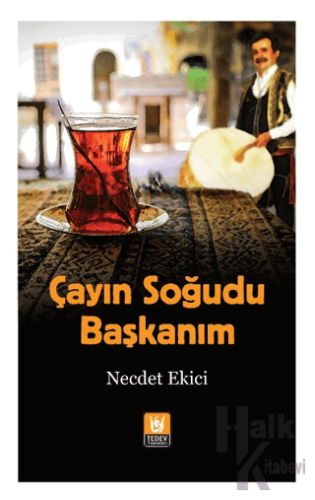 Çayın Soğudu Başkanım