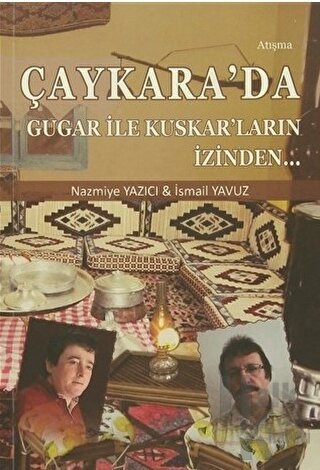 Çaykara'da Gugar ile Kuskar'ların İzinden - Halkkitabevi