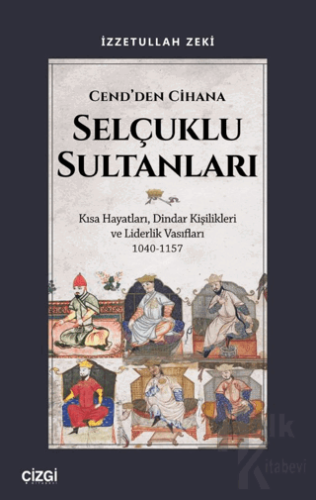 Cend’den Cihana Selçuklu Sultanları