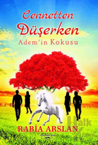 Cennetten Düşerken Adem’in Kokusu