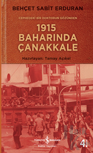 Cephedeki Bir Doktorun Gözünden 1915 Baharında Çanakkale