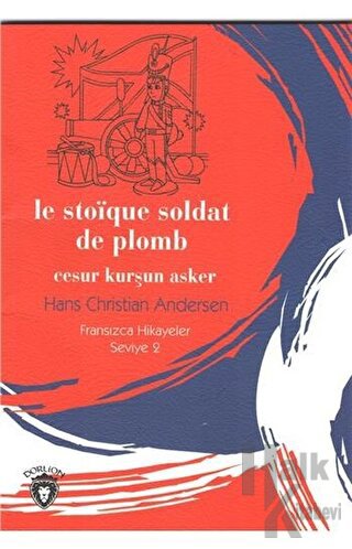 Cesur Kurşun Asker Fransızca Hikayeler Stage 2