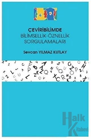 Çeviribilimde Bilimsellik-Öznellik Sorgulamaları