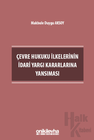 Çevre Hukuku İlkelerinin İdari Yargı Kararlarına Yansıması - Halkkitab