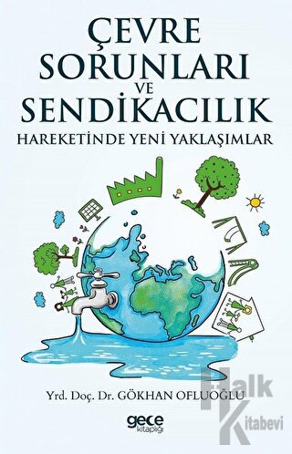 Çevre Sorunları ve Sendikacılık Hareketinde Yeni Yaklaşımlar