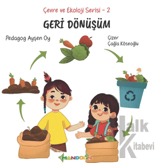 Çevre ve Ekoloji Serisi 2 - Geri Dönüşüm