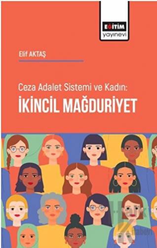 Ceza Adalet Sistemi ve Kadın İkincil Mağduriyet