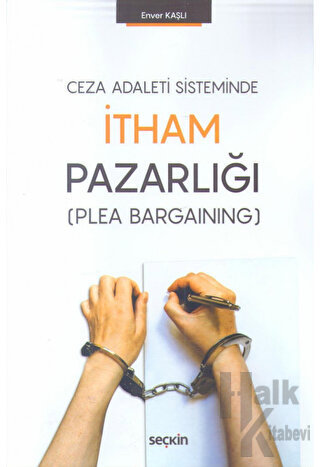 Ceza Adaleti Sisteminde İtham Pazarlığı