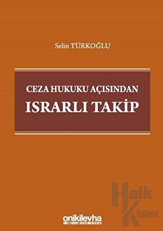 Ceza Hukuku Açısından Israrlı Takip