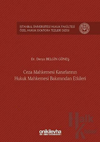 Ceza Mahkemesi Kararlarının Hukuk Mahkemesi Bakımından Etkileri (Ciltli)