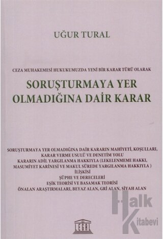 Ceza Muhakemesi Hukukumuzda Yeni Bir Karar Türü Olarak Soruşturmaya Yer Olmadığına Dair Karar