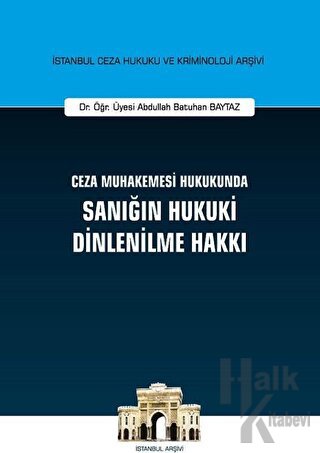 Ceza Muhakemesi Hukukunda Sanığın Hukuki Dinlenilme Hakkı (Ciltli)