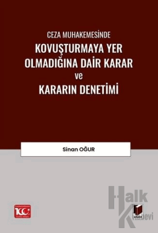 Ceza Muhakemesinde Kovuşturmaya Yer Olmadığına Dair Karar ve Kararın Denetimi