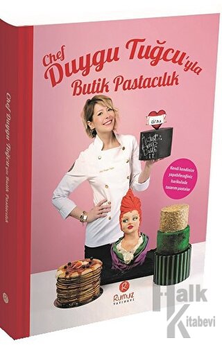 Chef Duygu Tuğcu'yla Butik Pastacılık (Ciltli)