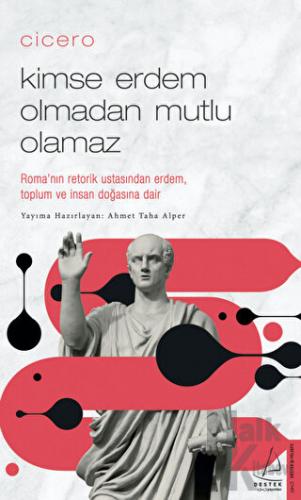 Cicero - Kimse Erdem Olmadan Mutlu Olamaz