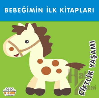 Çiftlik Yaşamı - Bebeğimin İlk Kitapları (Ciltli) - Halkkitabevi