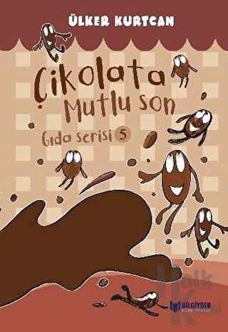 Çikolata Mutlu Son - Gıda Serisi 5 - Halkkitabevi